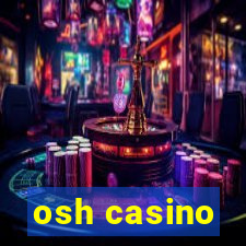 osh casino