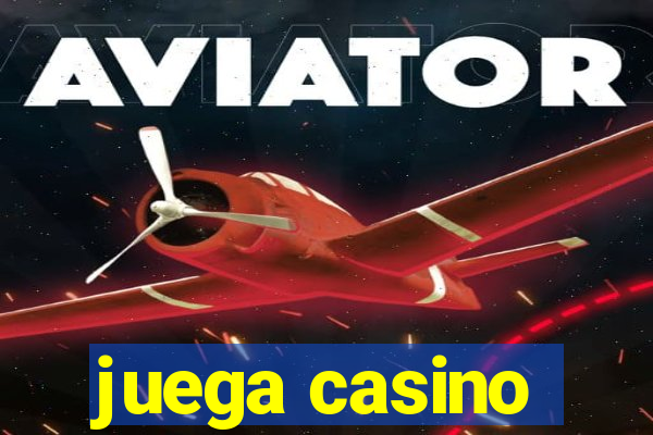 juega casino