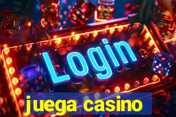 juega casino