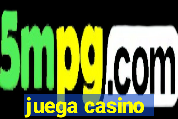 juega casino