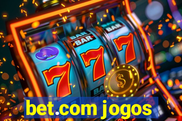 bet.com jogos