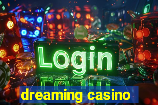 dreaming casino