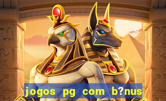 jogos pg com b?nus de cadastro