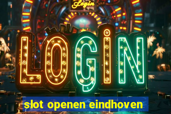 slot openen eindhoven