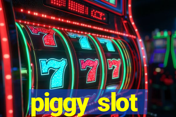 piggy slot