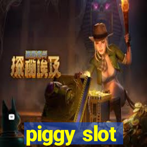 piggy slot