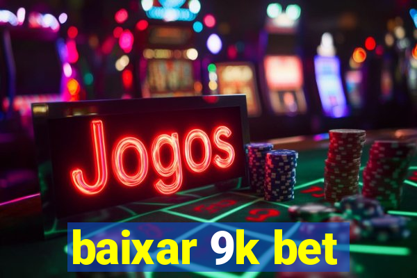 baixar 9k bet