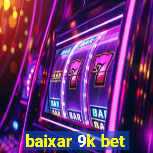 baixar 9k bet