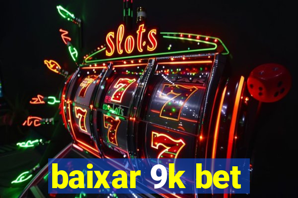 baixar 9k bet