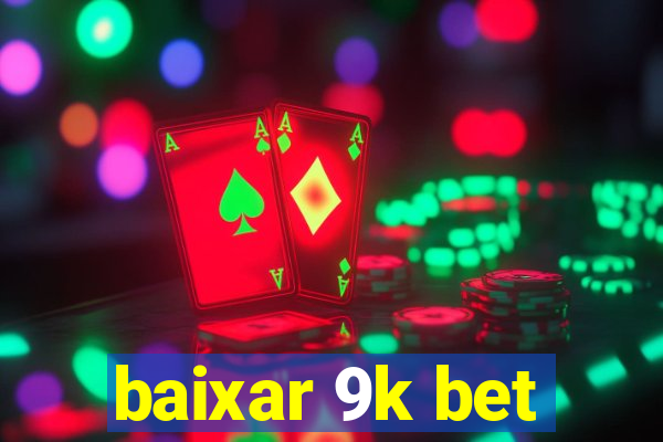 baixar 9k bet