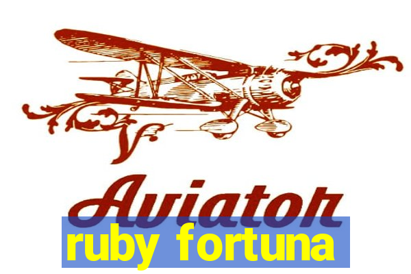 ruby fortuna