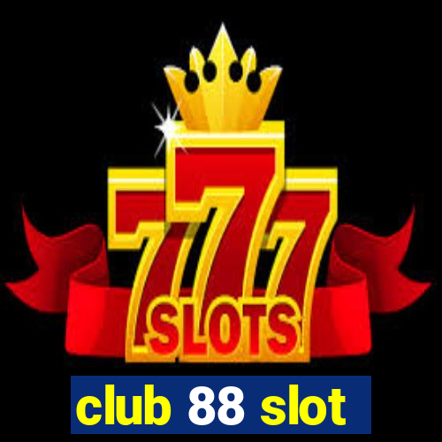 club 88 slot