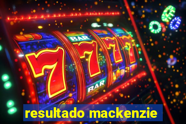 resultado mackenzie