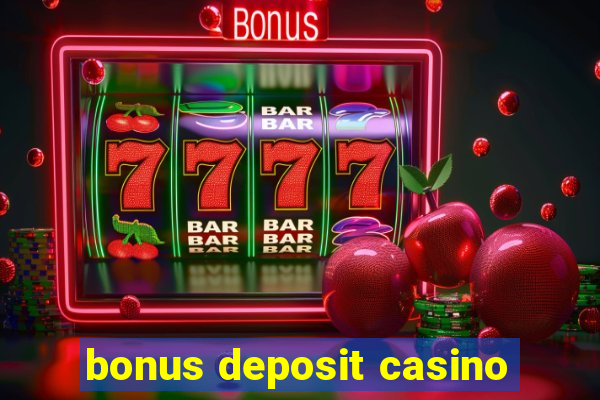 bonus deposit casino