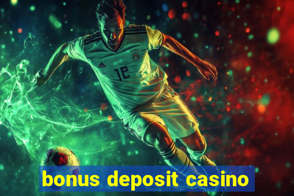 bonus deposit casino