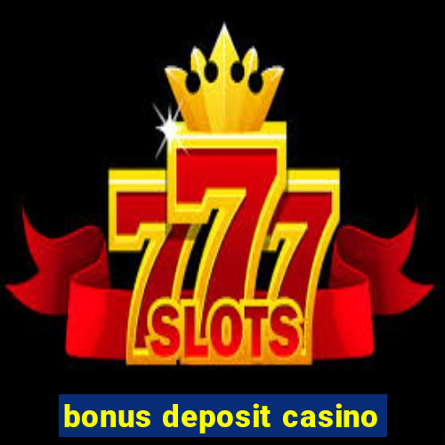 bonus deposit casino