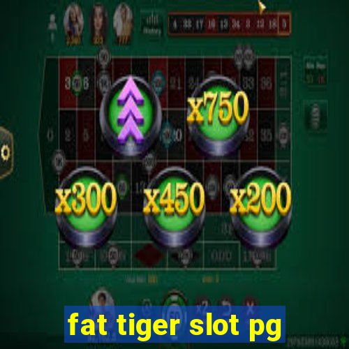 fat tiger slot pg