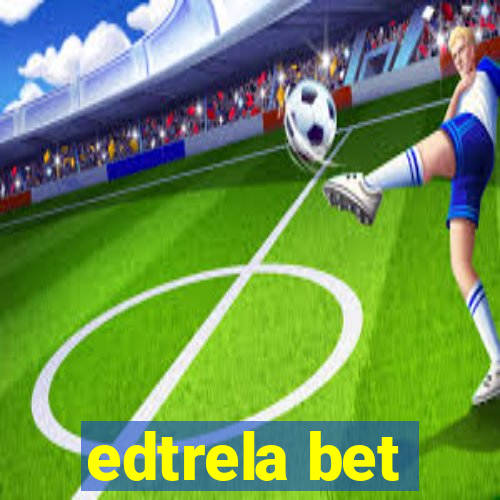 edtrela bet