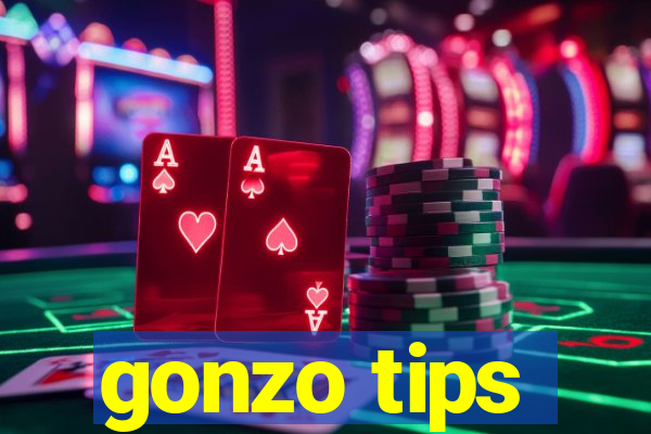 gonzo tips