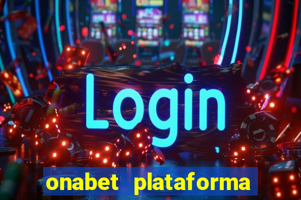 onabet plataforma de jogos