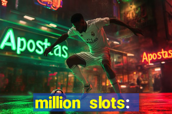 million slots: jackpot slots