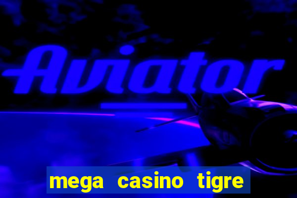 mega casino tigre vs dragao