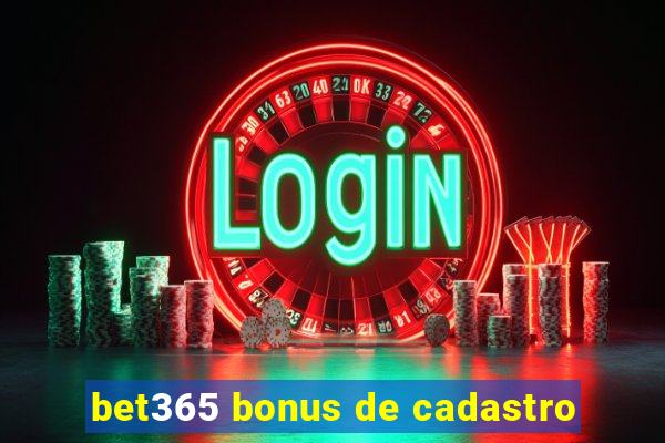 bet365 bonus de cadastro