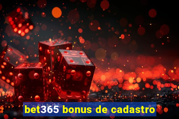 bet365 bonus de cadastro