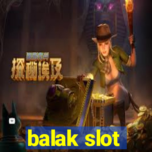 balak slot