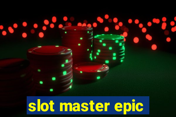 slot master epic