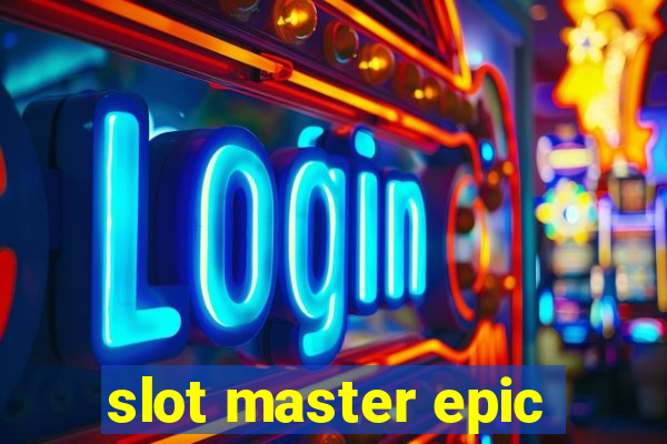 slot master epic