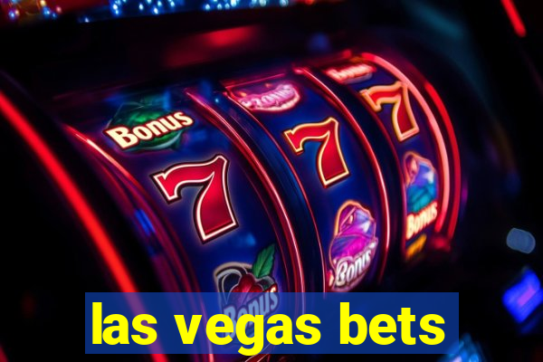 las vegas bets