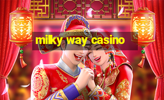 milky way casino