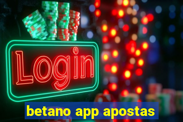 betano app apostas