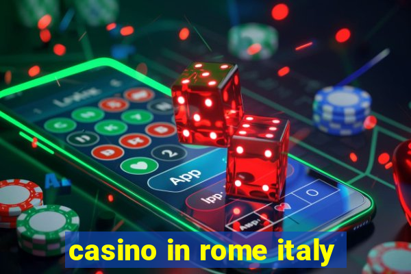 casino in rome italy