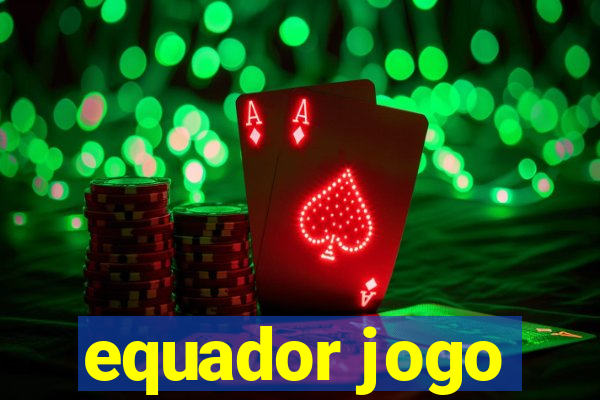 equador jogo