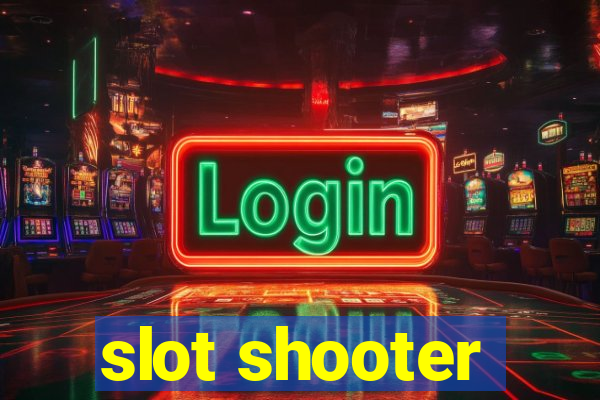 slot shooter