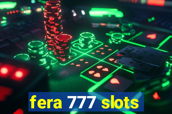 fera 777 slots