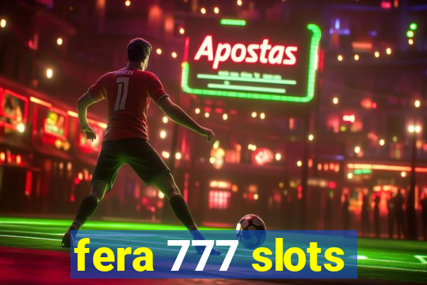 fera 777 slots