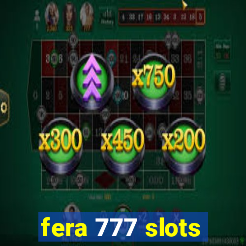 fera 777 slots