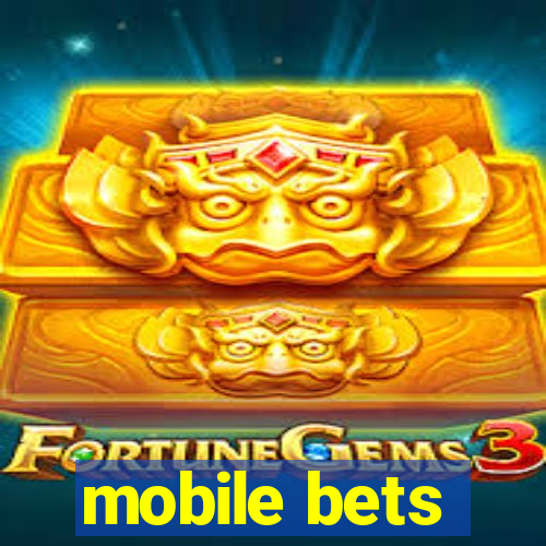 mobile bets