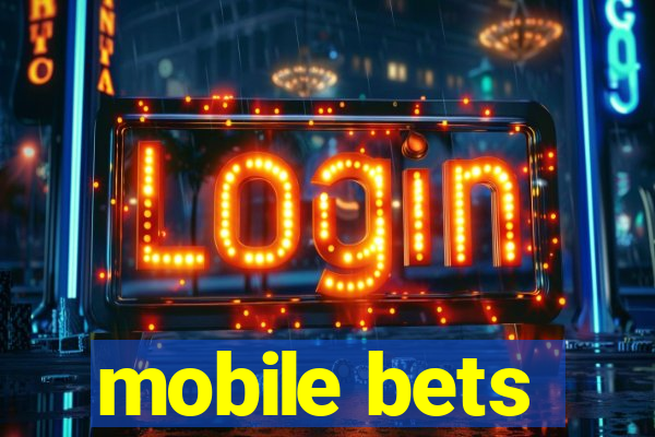 mobile bets