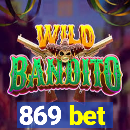 869 bet