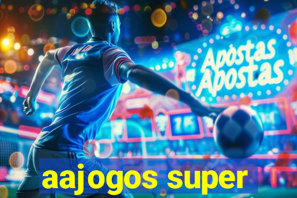 aajogos super