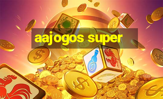 aajogos super