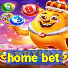 home bet