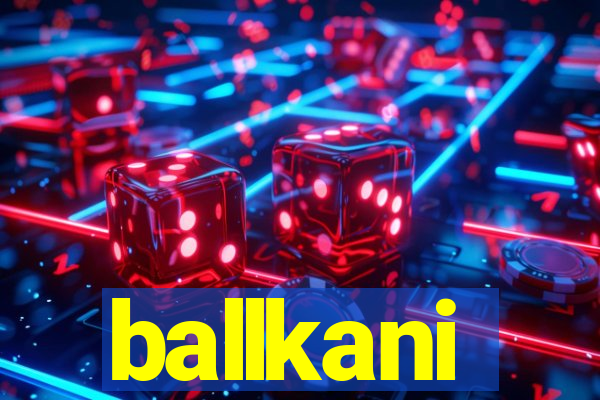 ballkani