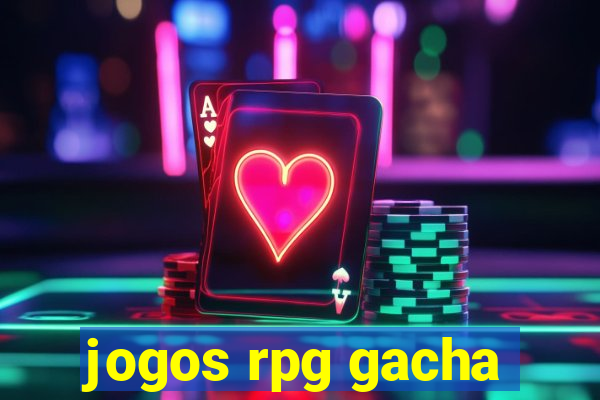 jogos rpg gacha