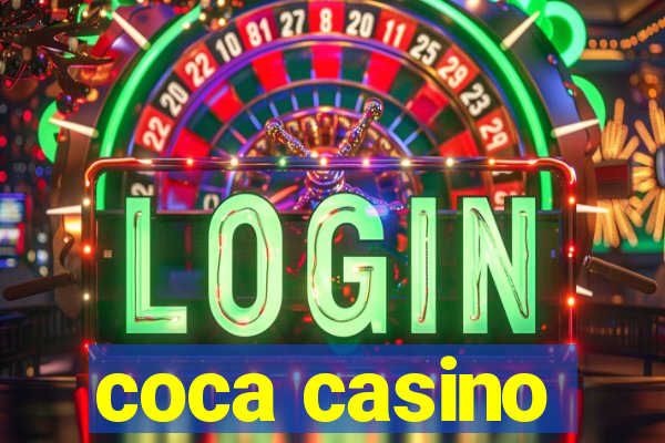 coca casino