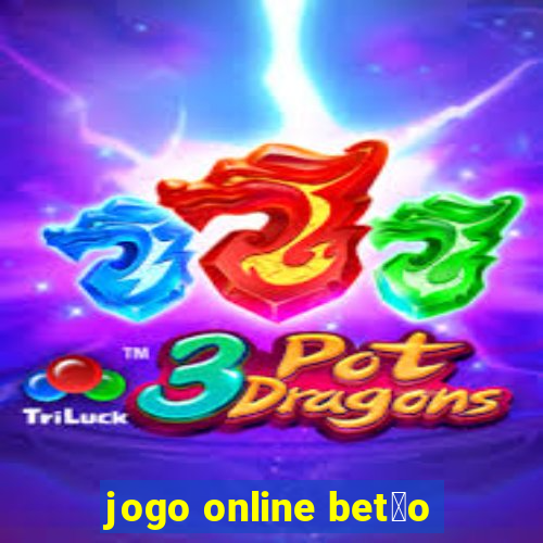 jogo online bet茫o